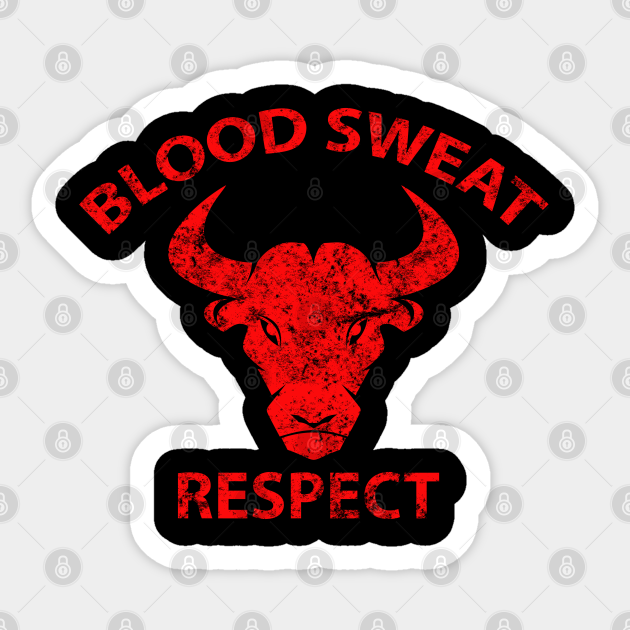 Sweat blood respect sales